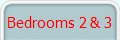 Bedrooms 2 & 3